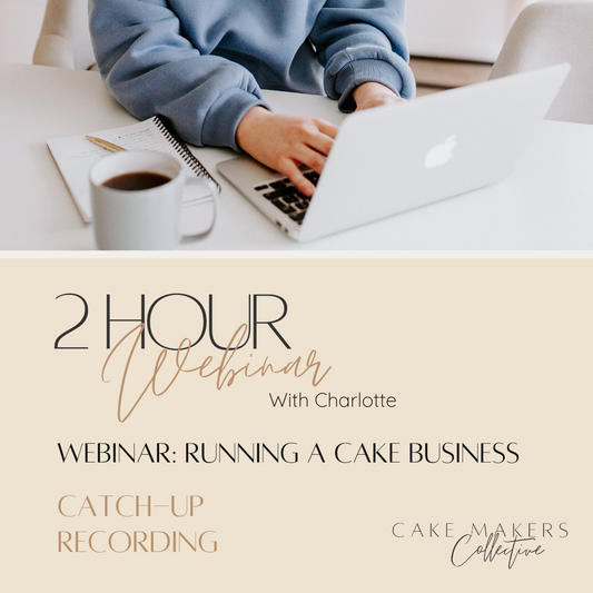 Webinar - Running a Cake Business - CATCH-UP RECORDING